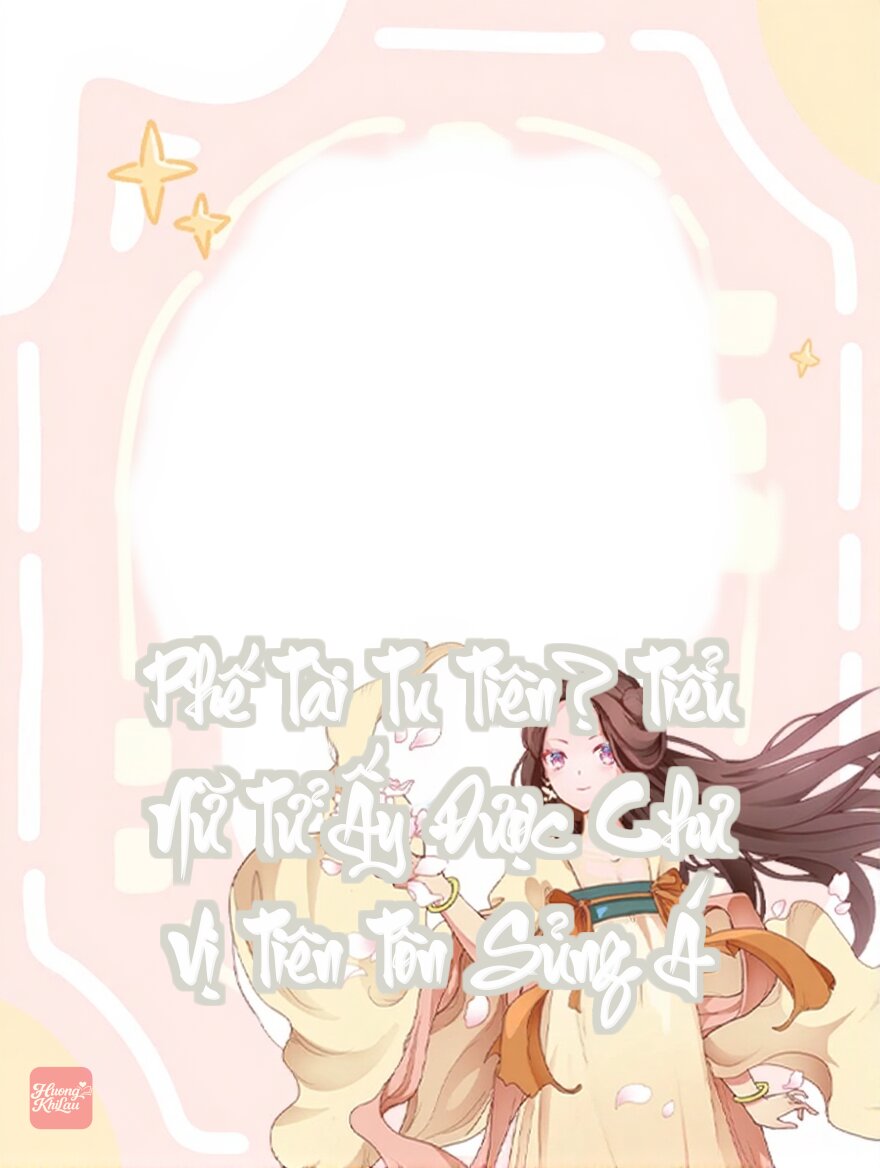 Phế Tài Tu Tiên? Tiểu Nữ Tử Ấy Được Chư Vị Tiên Tôn Sủng Á