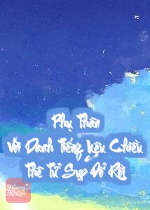 Phụ Thân Với Danh Tiếng Yêu Chiều Thê Tử Sụp Đổ Rồi