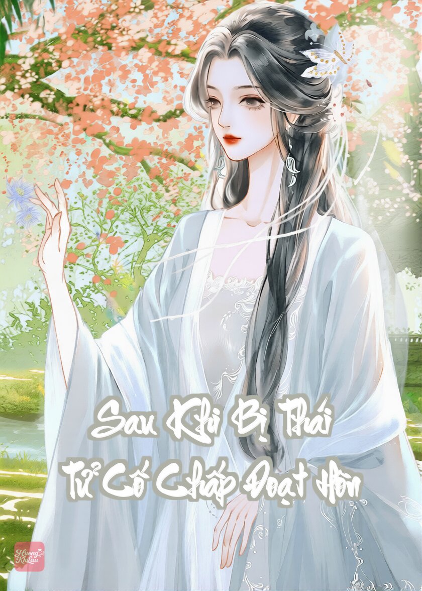 Sau Khi Bị Thái Tử Cố Chấp Đoạt Hôn