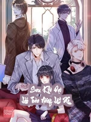 Sau Khi Đại Lão Toàn Năng Lật Xe