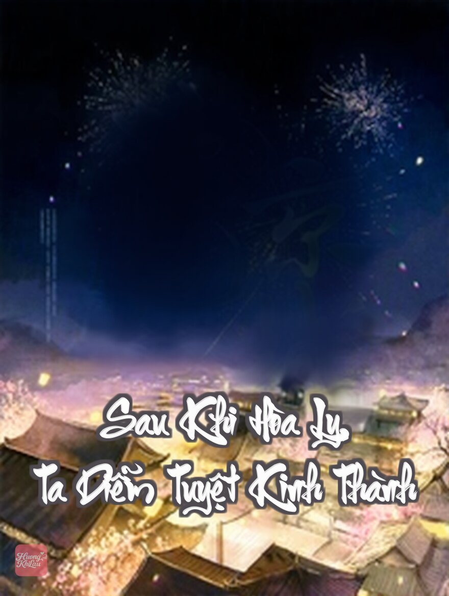 Sau Khi Hòa Ly, Ta Diễm Tuyệt Kinh Thành