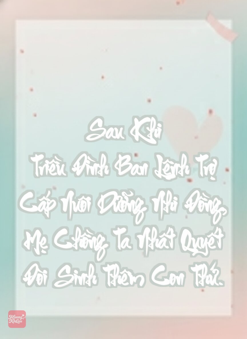 Sau Khi Triều Đình Ban Lệnh Trợ Cấp Nuôi Dưỡng Nhi Đồng, Mẹ Chồng Ta Nhất Quyết Đòi Sinh Thêm Con Thứ.