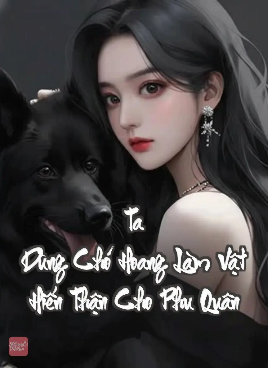 Ta Dùng Chó Hoang Làm Vật Hiến Thận Cho Phu Quân