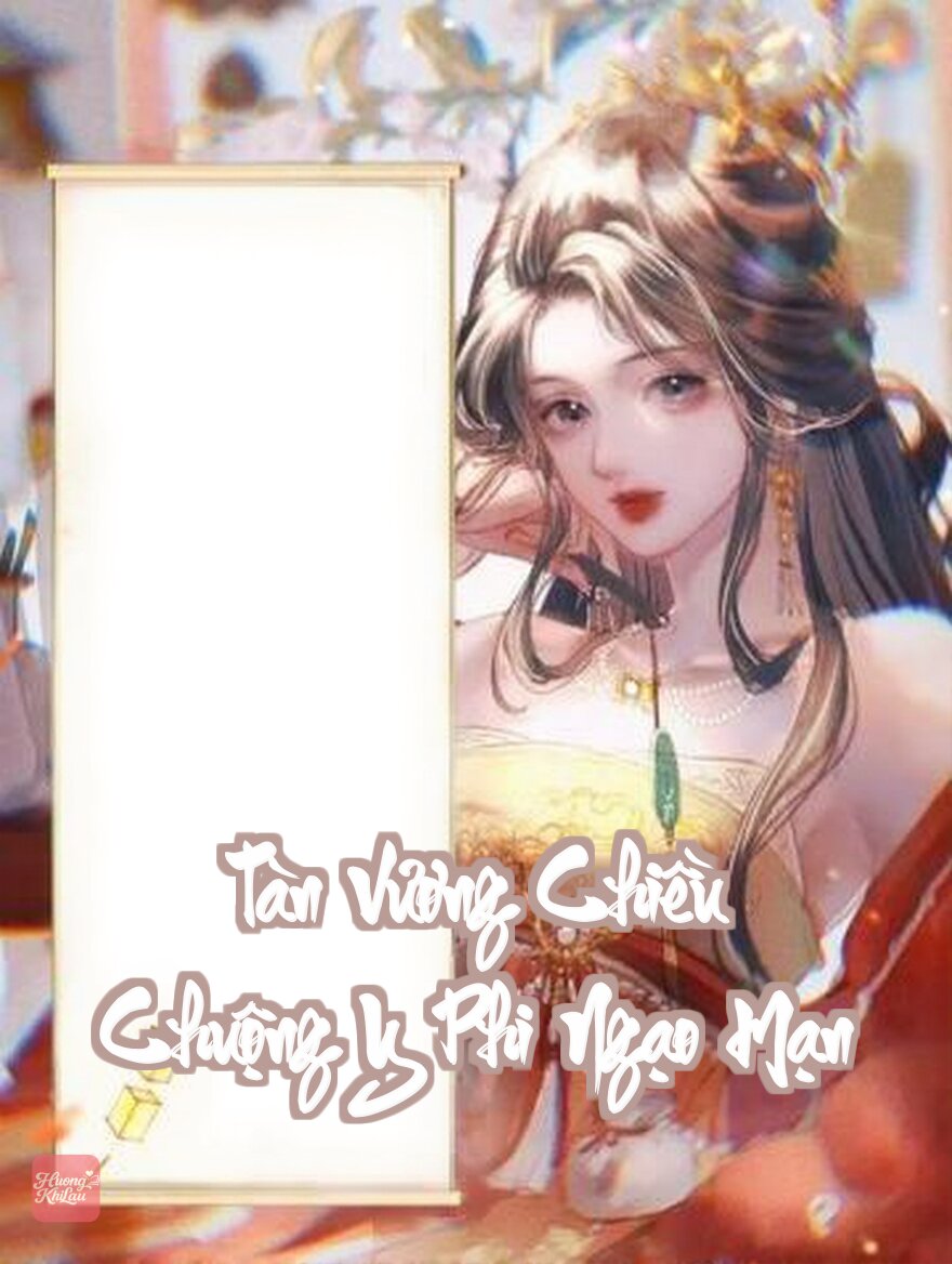 Tàn Vương Chiều Chuộng Y Phi Ngạo Mạn