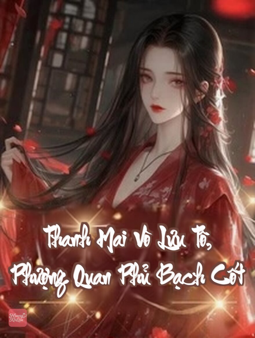 Thanh Mai Vò Lưu Tô, Phượng Quan Phủ Bạch Cốt