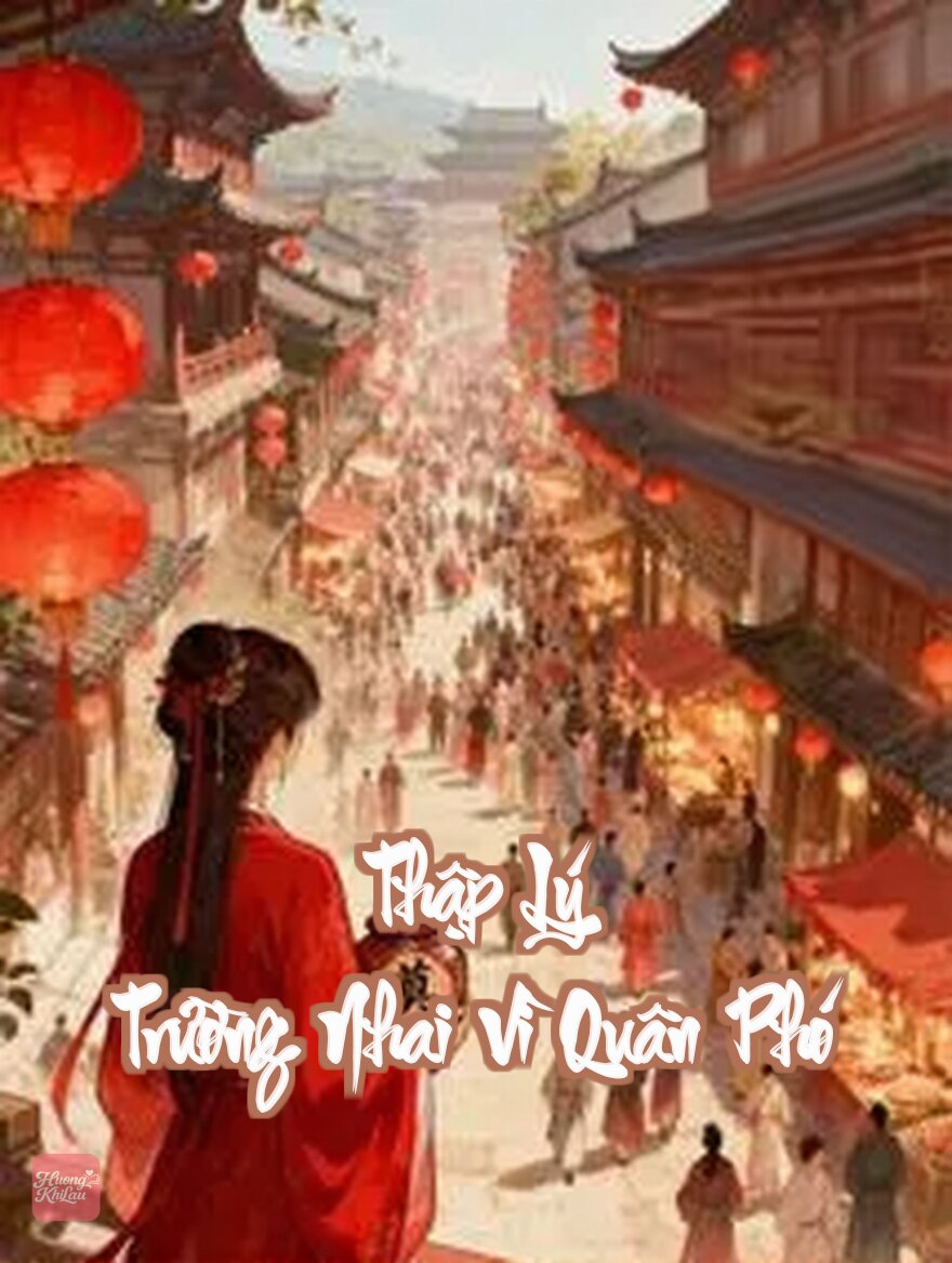 Thập Lý Trường Nhai Vì Quân Phó
