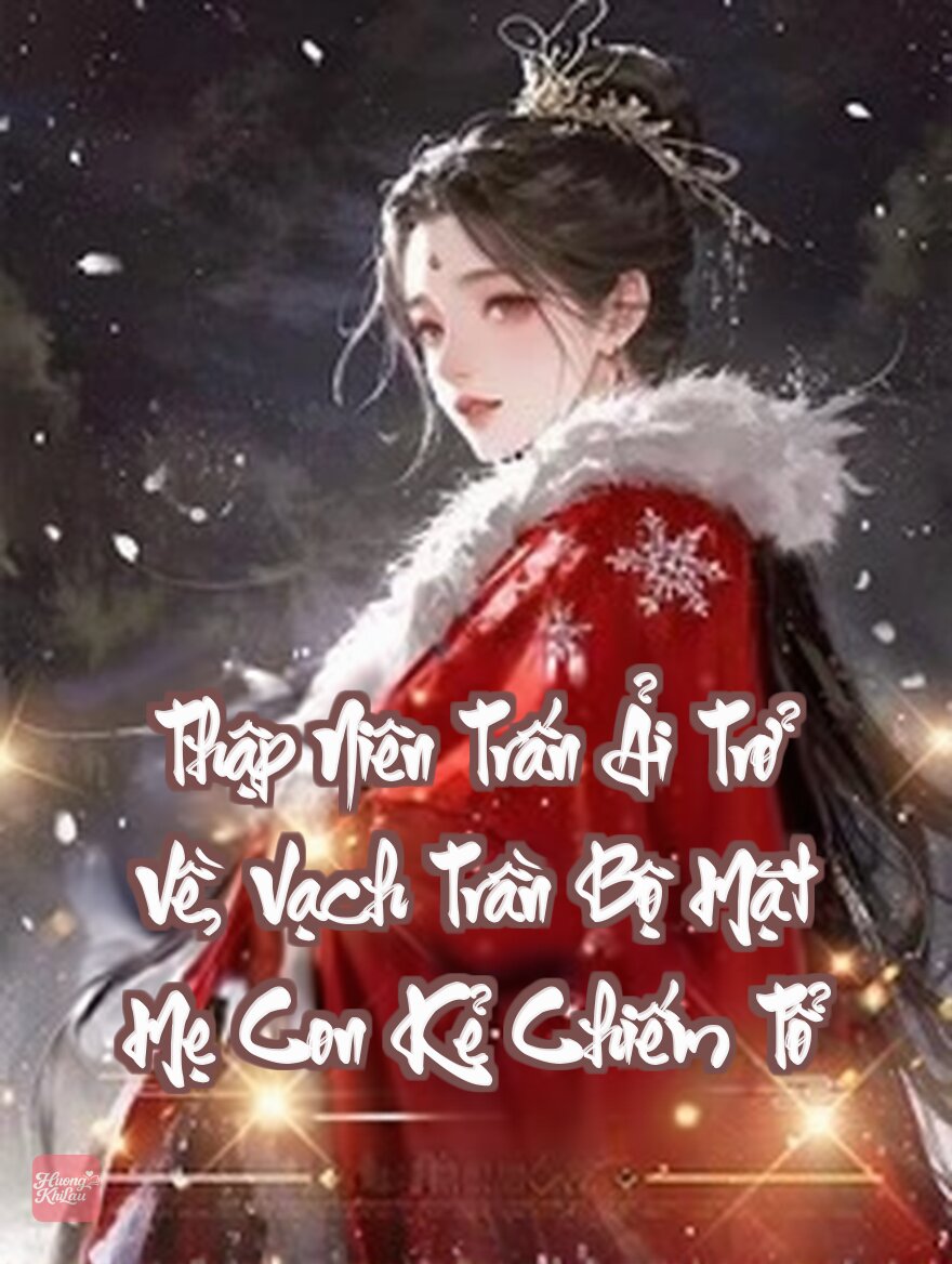 Thập Niên Trấn Ải Trở Về, Vạch Trần Bộ Mặt Mẹ Con Kẻ Chiếm Tổ