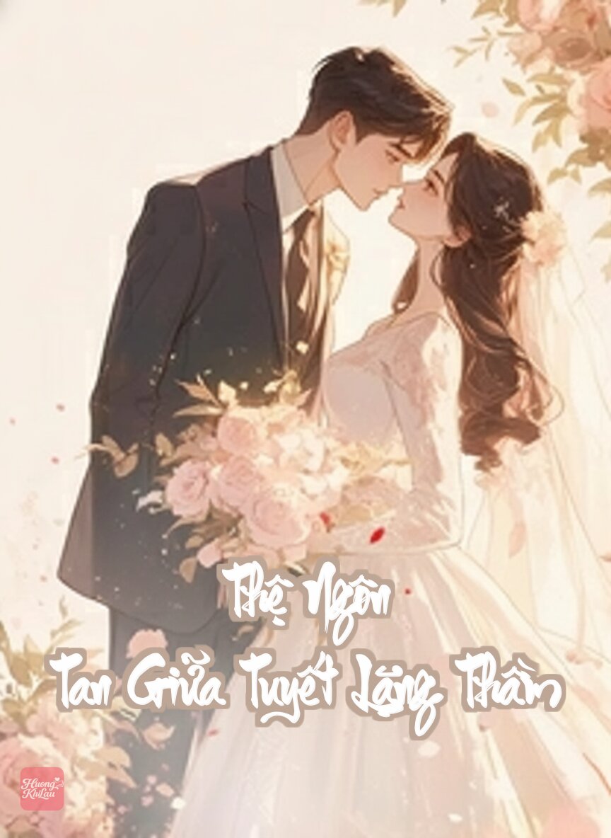 Thệ Ngôn Tan Giữa Tuyết Lặng Thầm