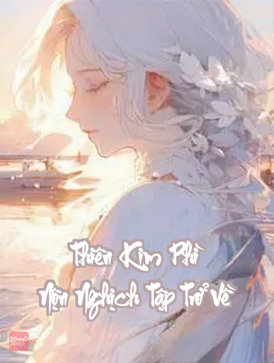 Thiên Kim Phì Nộn Nghịch Tập Trở Về