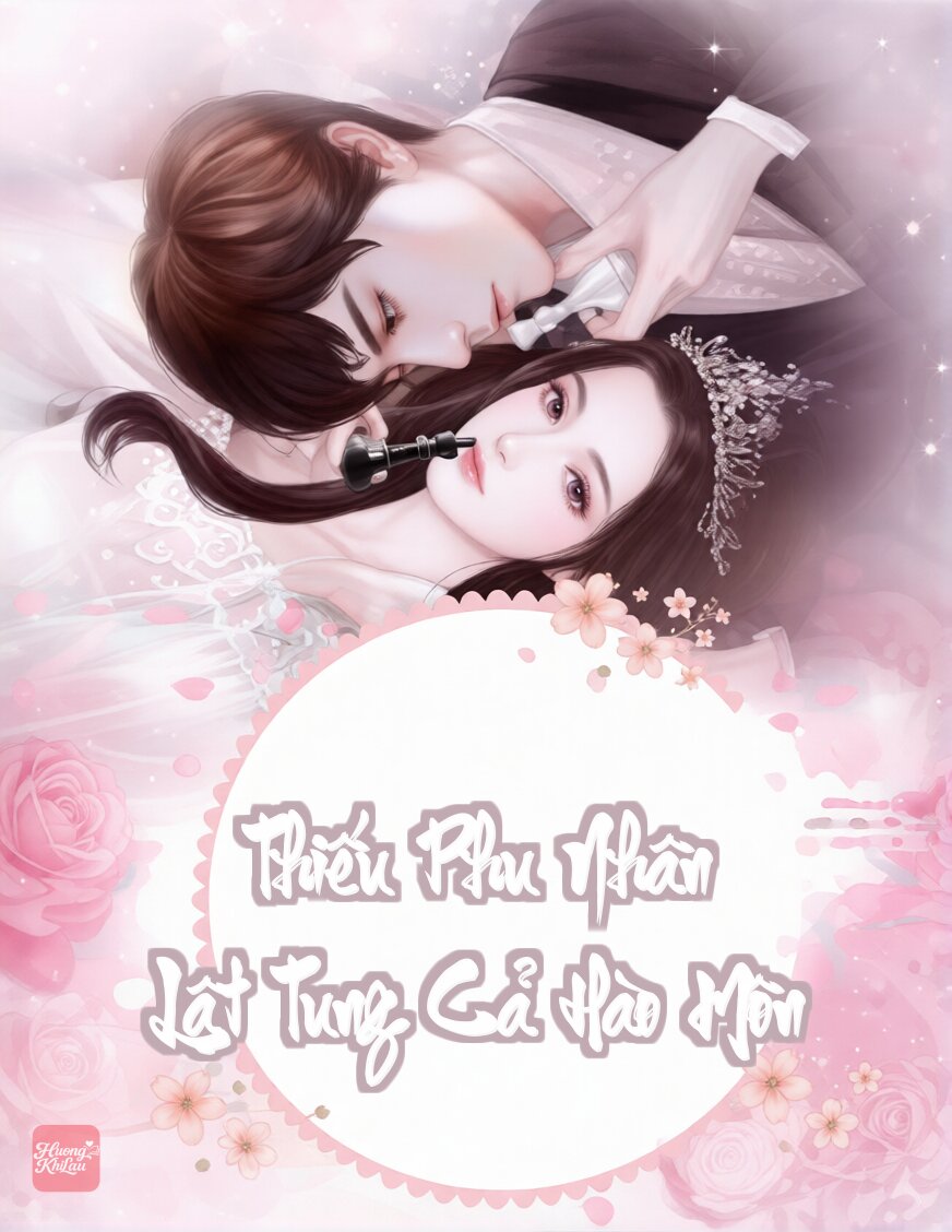 Thiếu Phu Nhân Lật Tung Cả Hào Môn