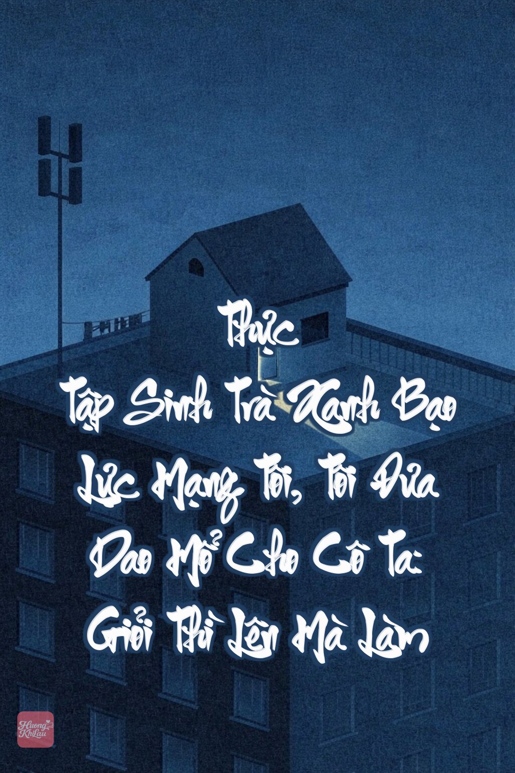 Thực Tập Sinh Trà Xanh Bạo Lực Mạng Tôi, Tôi Đưa Dao Mổ Cho Cô Ta: Giỏi Thì Lên Mà Làm