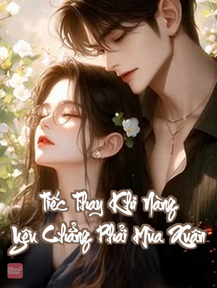 Tiếc Thay Khi Nàng Yêu Chẳng Phải Mùa Xuân