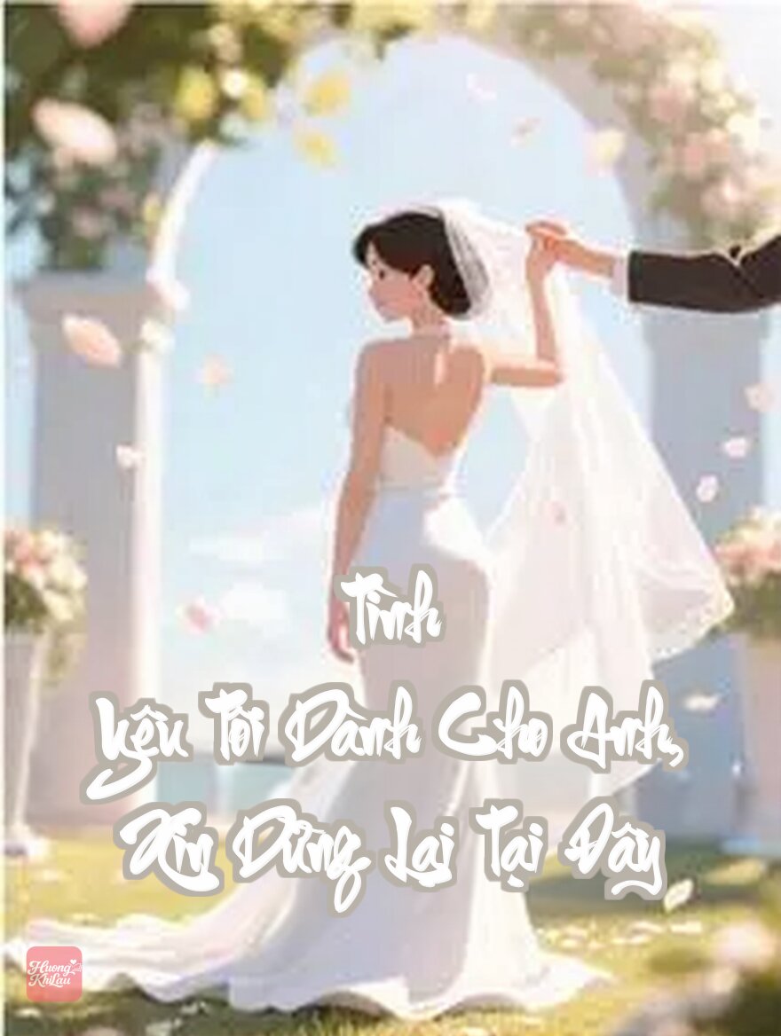 Tình Yêu Tôi Dành Cho Anh, Xin Dừng Lại Tại Đây
