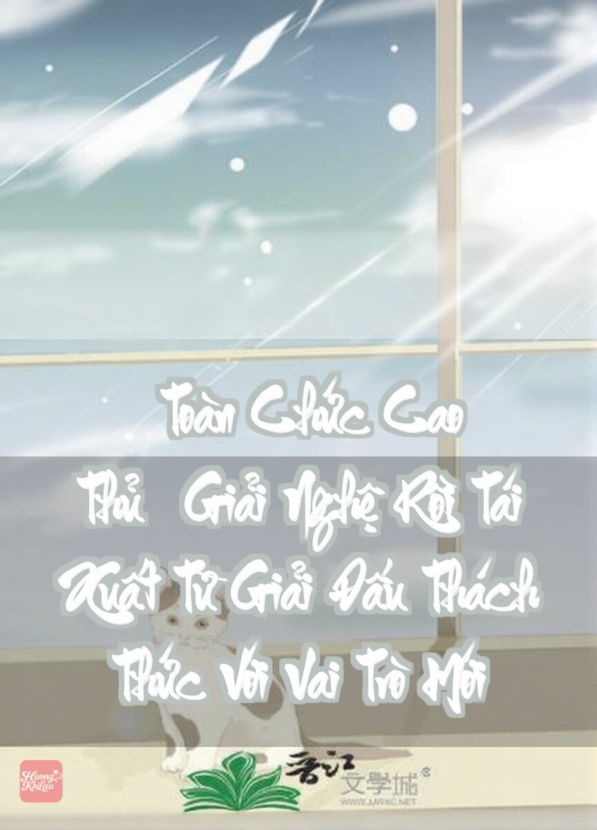 [Toàn Chức Cao Thủ] Giải Nghệ Rồi Tái Xuất Từ Giải Đấu Thách Thức Với Vai Trò Mới