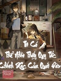 Tôi Có Thể Nhìn Thấy Quy Tắc Chính Xác Của Quái Đàm