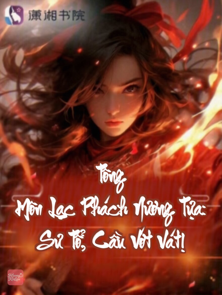 Tông Môn Lạc Phách Nương Tựa: Sư Tổ, Cầu Vớt Vát!