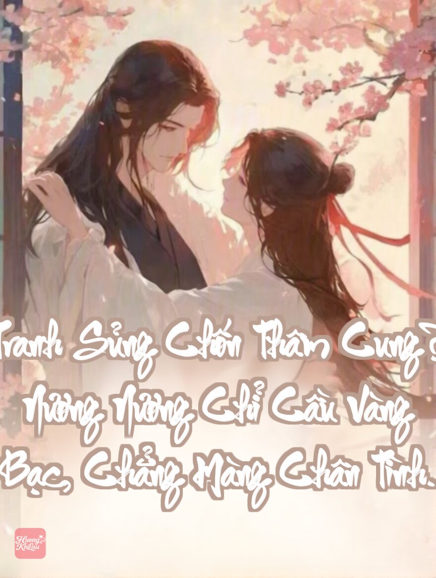 Tranh Sủng Chốn Thâm Cung? Nương Nương Chỉ Cầu Vàng Bạc, Chẳng Màng Chân Tình.