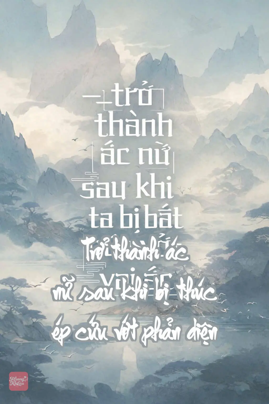 Trở thành ác nữ sau khi bị thúc ép  cứu vớt phản diện