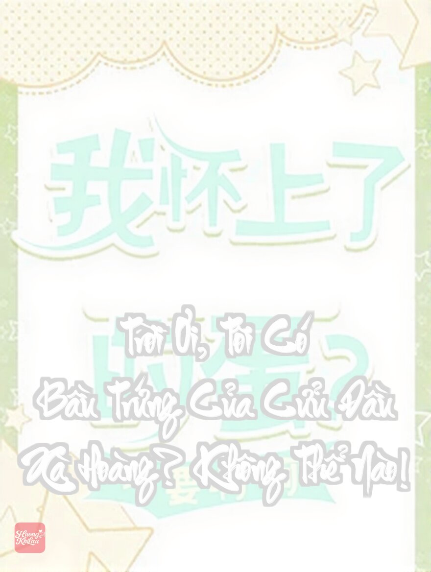 Trời Ơi, Tôi Có Bầu Trứng Của Cửu Đầu Xà Hoàng? Không Thể Nào!