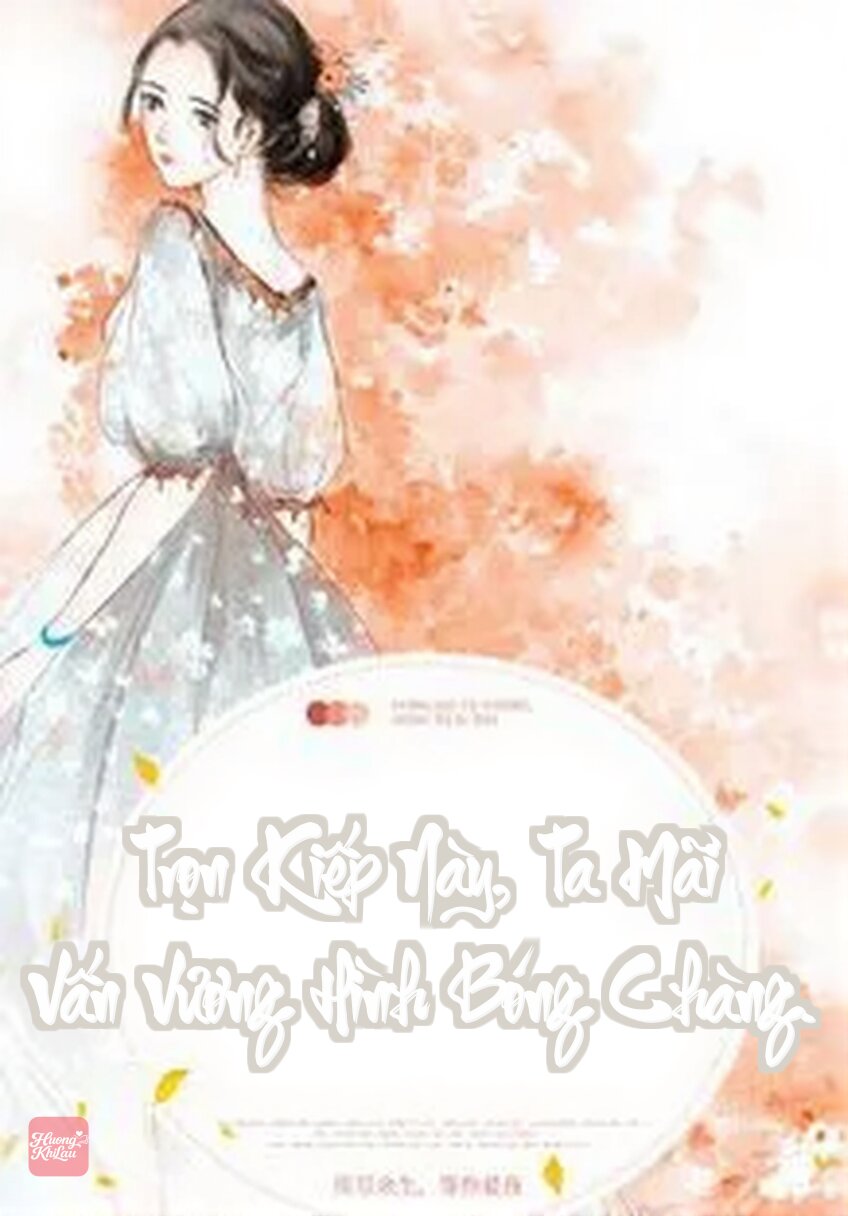 Trọn Kiếp Này, Ta Mãi Vấn Vương Hình Bóng Chàng