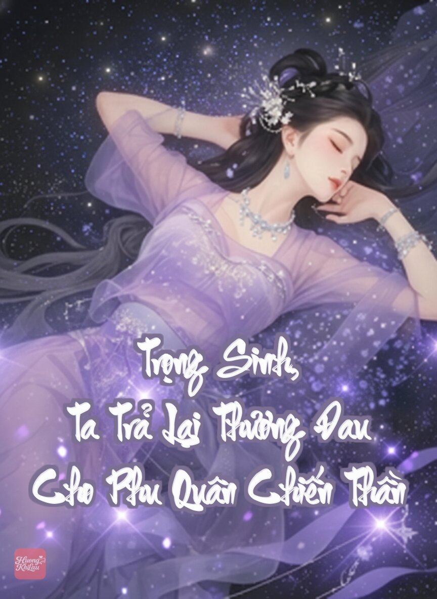 Trọng Sinh, Ta Trả Lại Thương Đau Cho Phu Quân Chiến Thần