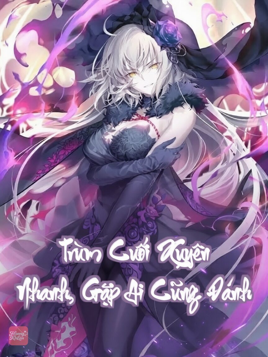 Trùm Cuối Xuyên Nhanh, Gặp Ai Cũng Đánh