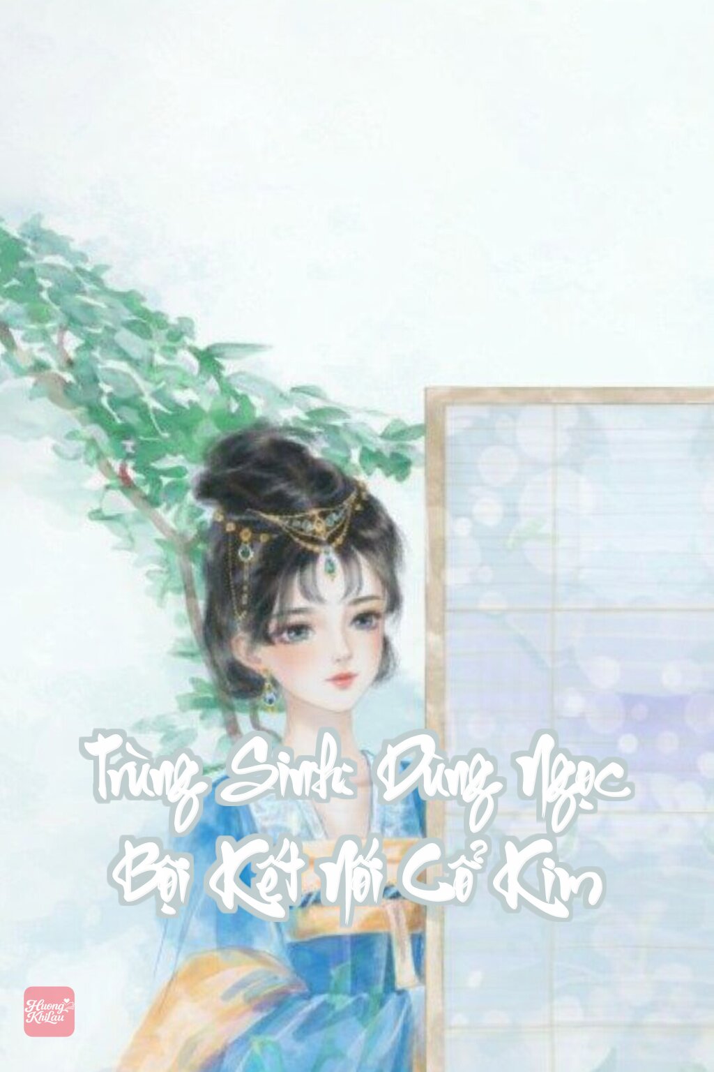 Trùng Sinh: Dùng Ngọc Bội Kết Nối Cổ Kim