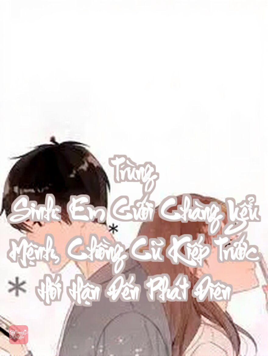 Trùng Sinh: Em Cưới Chàng Yểu Mệnh, Chồng Cũ Kiếp Trước Hối Hận Đến Phát Điên