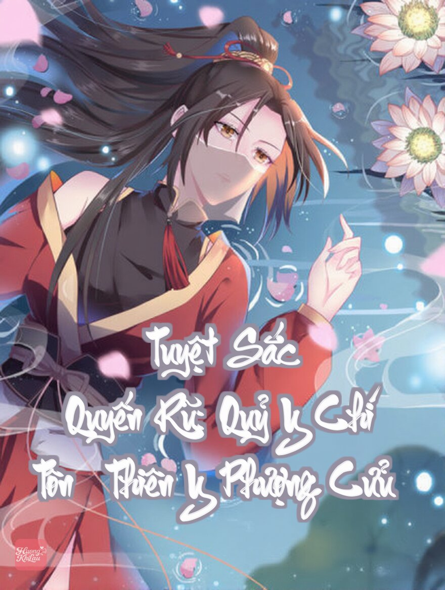 Tuyệt Sắc Quyến Rũ: Quỷ Y Chí Tôn (Thiên Y Phượng Cửu)