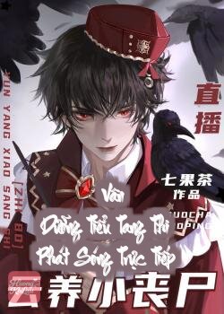 Vân Dưỡng Tiểu Tang Thi ( Phát Sóng Trực Tiếp )