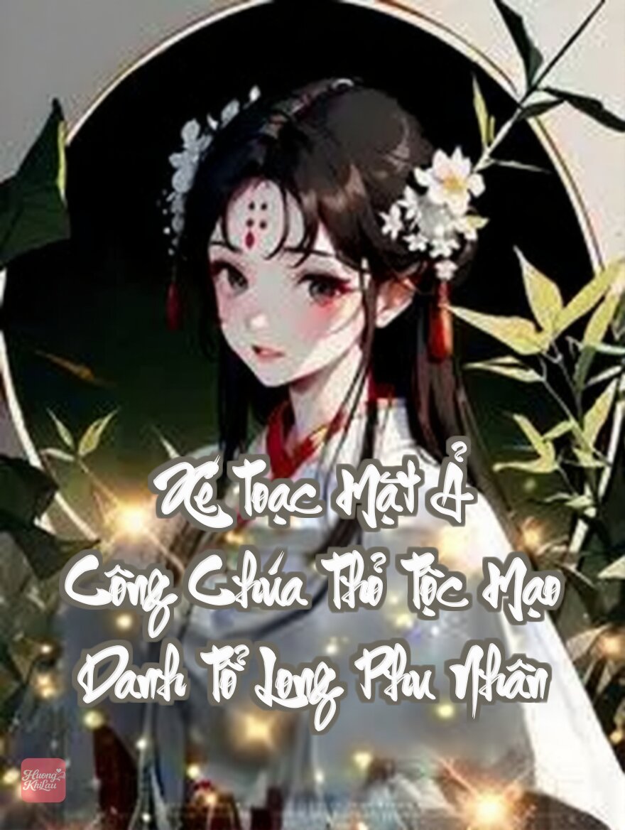 Xé Toạc Mặt Ả Công Chúa Thỏ Tộc Mạo Danh Tổ Long Phu Nhân