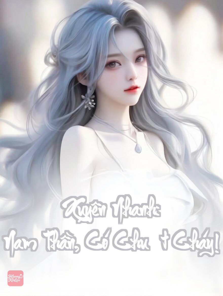 Xuyên Nhanh: Nam Thần, Có Chút Cháy!